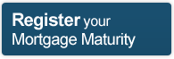 Register your Mortgage Maturity Register your Mortgage Maturity